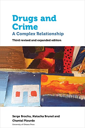 Imagen de archivo de Drugs and Crime : A Complex Relationship. Third Revised and Expanded Edition a la venta por Better World Books