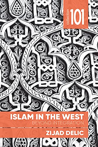 Stock image for Islam in the West: Beyond Integration (Collection 101) for sale by HPB Inc.