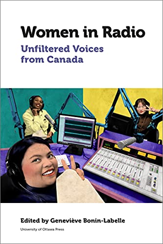 Stock image for Women in Radio Unfiltered Voices from Canada Canadian Studies for sale by PBShop.store US