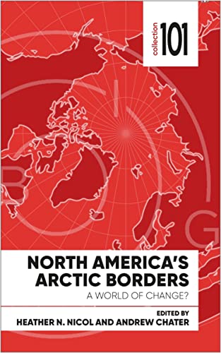 Beispielbild fr North America's Arctic Borders: A World of Change? (Collection 101) zum Verkauf von Lakeside Books