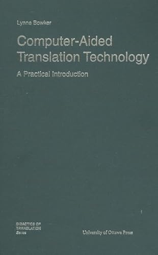 9780776630168: Computer-Aided Translation Technology: A Practical Introduction (Didactics of Translation)