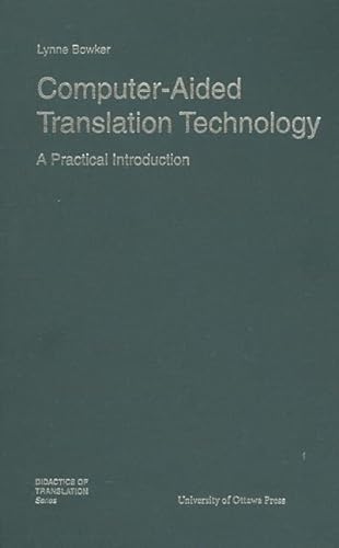 9780776630168: Computer-Aided Translation Technology: A Practical Introduction (Didactics of Translation)
