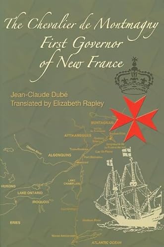 Beispielbild fr The Chevalier de Montmagny: First Governor of New France: 10 (French America Series) zum Verkauf von Bestsellersuk