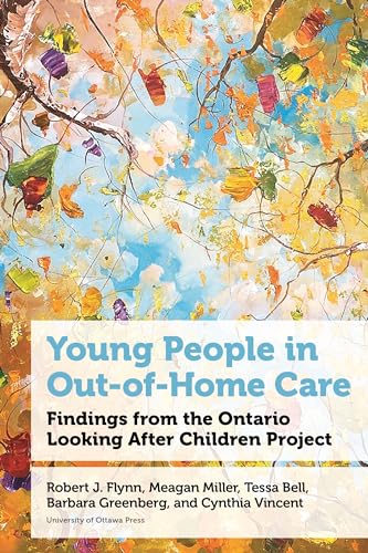 Stock image for Young People in Out-of-Home Care: Findings from the Ontario Looking After Children Project (Health and Society) [Hardcover] Flynn, Robert J. and Miller, Meagan for sale by Lakeside Books
