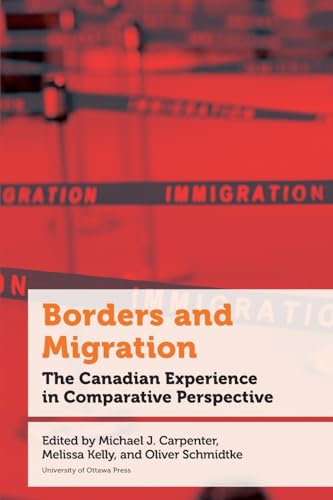 Stock image for Borders and Migration The Canadian Experience in Comparative Perspective (Politics and Public Policy) for sale by Lakeside Books