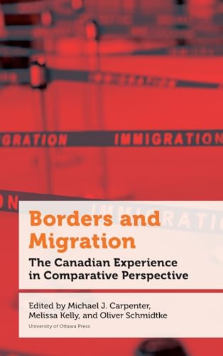 Stock image for Borders and Migration The Canadian Experience in Comparative Perspective (Politics and Public Policy) for sale by Lakeside Books