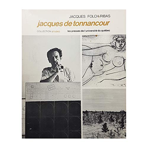 Beispielbild fr Jacques de Tonnancour: Le signe et le temps (Collection Studio) (French Edition) zum Verkauf von Better World Books: West