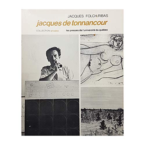 Stock image for Jacques de Tonnancour: Le signe et le temps (Collection Studio) (French Edition) for sale by Better World Books: West