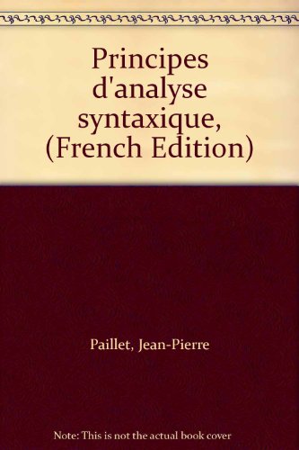 Stock image for Principes d'analyse syntaxique, (French Edition) for sale by Better World Books