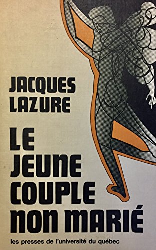 Beispielbild fr Le jeune couple non marie: Une nouvelle forme de revolution sexuelle (French Edition) zum Verkauf von Better World Books Ltd