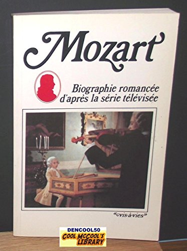 Stock image for Mozart, Biographie Romance d'aprs la srie tlvise (HRITAGE INC.) for sale by Better World Books Ltd