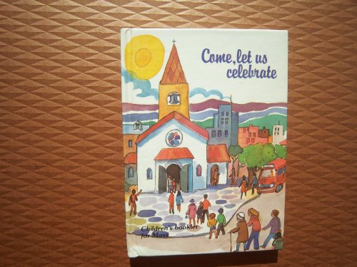 Beispielbild fr Come, Let Us Celebrate: Children's Booklet for Mass zum Verkauf von UHR Books