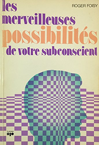 Imagen de archivo de Les merveilleuses possibilits de votre subconscient a la venta por Mli-Mlo et les Editions LCDA