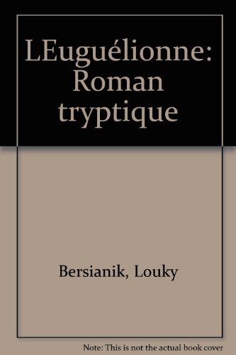 Beispielbild fr L'Eugulionne : Roman Triptyque zum Verkauf von Better World Books
