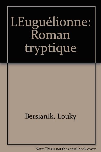 Stock image for L'Eugulionne : Roman Triptyque for sale by Better World Books