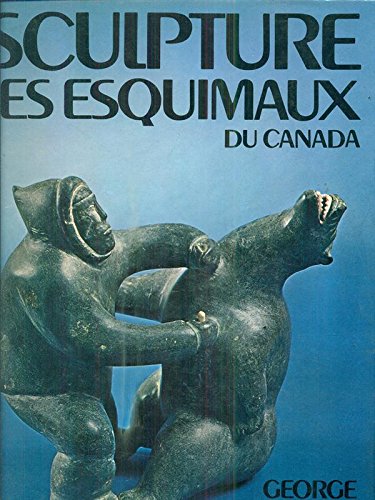 Imagen de archivo de La Sculpture des Esquimaux du Canada a la venta por The Battery Books & Music