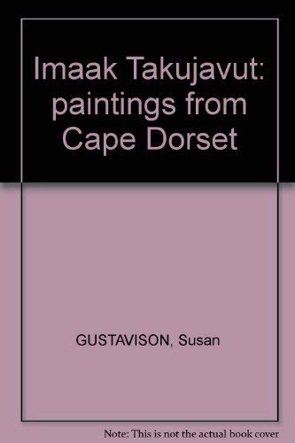 Imagen de archivo de Imaak Takujavut : Paintings from Cape Dorset a la venta por J.C. Bell