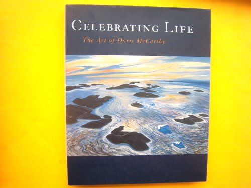 Stock image for Celebrating life: The art of Doris McCarthy for sale by Ethan Daniel Books
