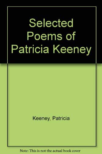 Stock image for Selected Poems of Patricia Keeney for sale by Booked Experiences Bookstore