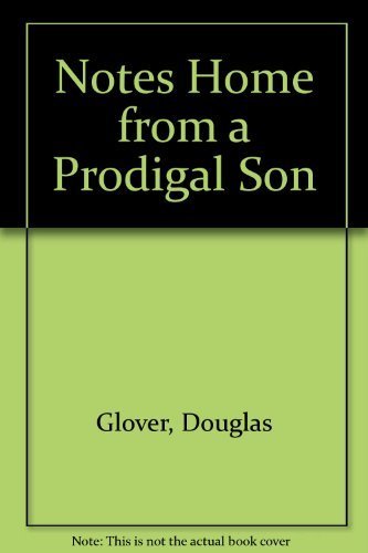 Stock image for Notes Home from a Prodigal Son for sale by ThriftBooks-Dallas