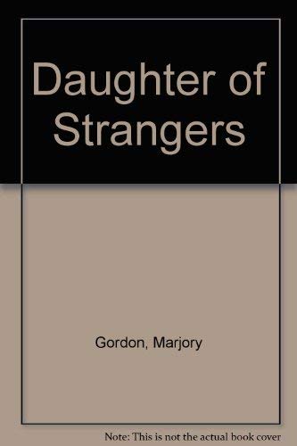 Daughter of Strangers (9780778011828) by Gordon, Marjory