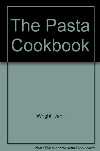 Beispielbild fr The Pasta Cookbook zum Verkauf von Better World Books