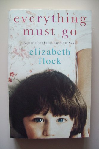 Everything Must Go (MIRA) (9780778301615) by Flock, Elizabeth