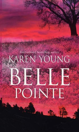 Belle Pointe (MIRA) (9780778301912) by Karen Young