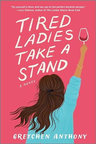 Beispielbild fr Tired Ladies Take a Stand: A Novel [Paperback] Anthony, Gretchen zum Verkauf von Lakeside Books