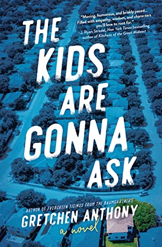 Beispielbild fr The Kids Are Gonna Ask: A Novel zum Verkauf von SecondSale