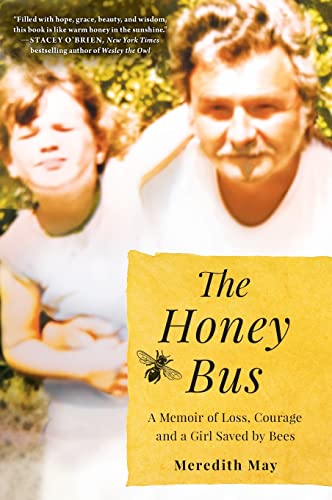 Stock image for Honey Bus: A Memoir of Loss, Courage and a Girl Saved by Bees for sale by Book Booth