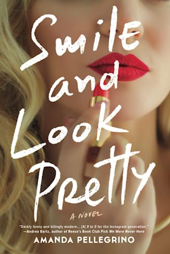 Beispielbild fr Smile and Look Pretty: A Novel zum Verkauf von BooksRun