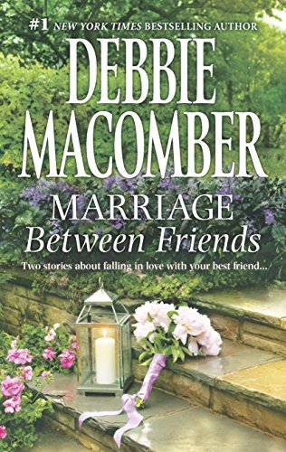 9780778315803: Marriage Between Friends: White Lace and PromisesFriends - And Then Some