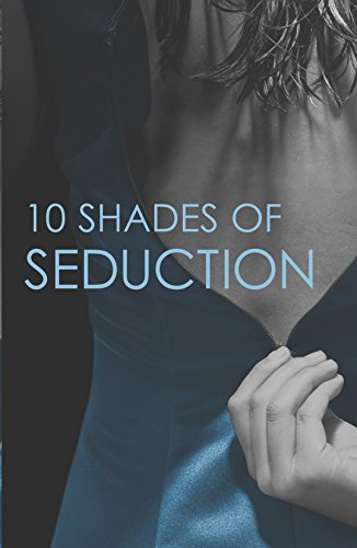 Beispielbild fr 10 Shades of Seduction : Submit to Desire; Second Time Around; Tempting the New Guy; Giving In; What She Needs; Vegas Heat; A Very Personal Assistant; Tied up and Twisted; Letting Go; Forbidden Ritual zum Verkauf von Better World Books