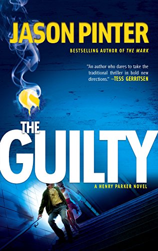 Imagen de archivo de The Guilty (A Henry Parker Novel, 2) a la venta por SecondSale
