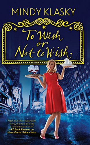 To Wish or Not to Wish (As You Wish, 3) (9780778328308) by Mindy Klasky