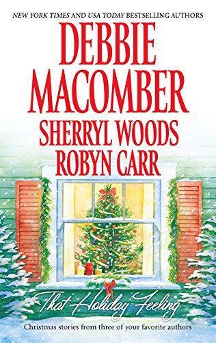 That Holiday Feeling: An Anthology (9780778328377) by Macomber, Debbie; Woods, Sherryl; Carr, Robyn
