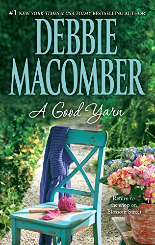 A Good Yarn (A Blossom Street Novel, 2) (9780778328803) by Macomber, Debbie