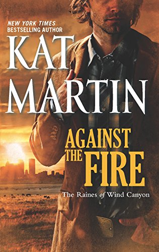 9780778329305: Against the Fire (The Raines of Wind Canyon)