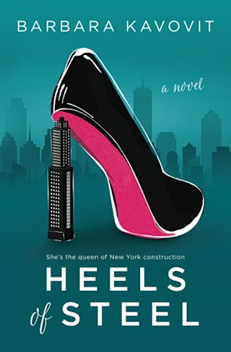 Imagen de archivo de Heels of Steel: a novel about the queen of New York construction a la venta por SecondSale