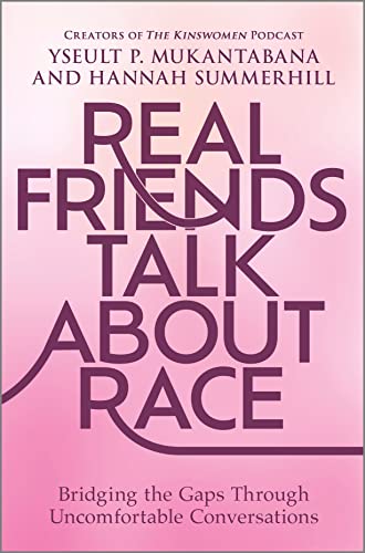 Beispielbild fr Real Friends Talk About Race: Bridging the Gaps Through Uncomfortable Conversations zum Verkauf von BooksRun