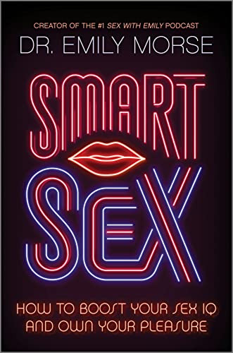 Stock image for Smart Sex: How to Boost Your Sex IQ and Own Your Pleasure for sale by GF Books, Inc.