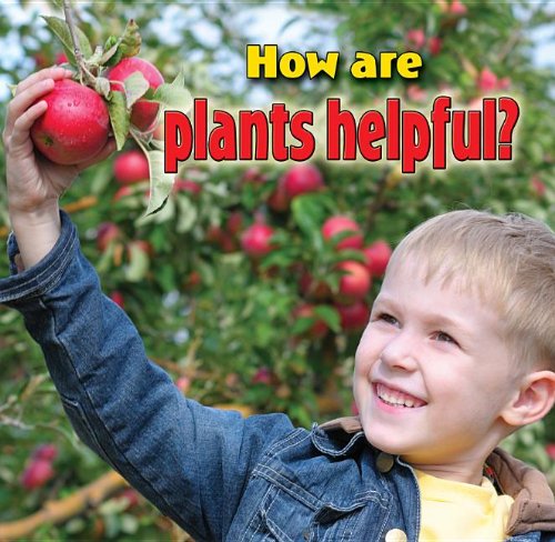 Stock image for How Are Plants Helpful? for sale by Better World Books