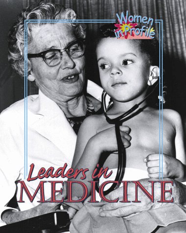 9780778700104: Leaders in Medicine (Women in Profile)