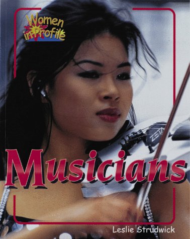 Beispielbild fr Musicians (Women in Profile Series) zum Verkauf von Wonder Book