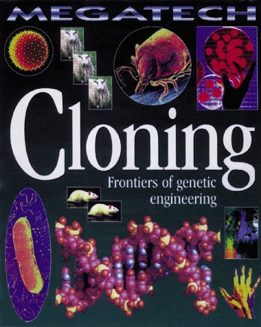 Stock image for Cloning: Frontiers of Genetic Engineering (Megatech) for sale by More Than Words