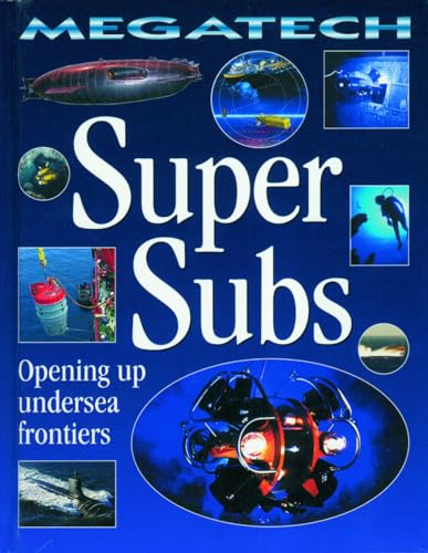 Super Subs - Opening Up Undersea Frontiers (Megatech) (9780778700531) by Jefferis, David