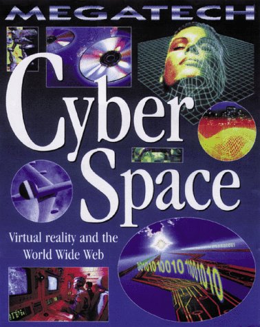Stock image for Cyber Space: Virtual Reality and the World Wide Web (Megatech) for sale by SecondSale