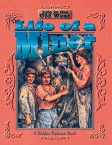 Stock image for The Life of a Miner for sale by Better World Books: West