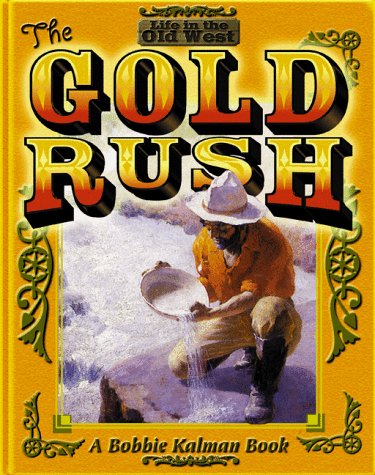 Stock image for The Gold Rush (Life in the Old West) for sale by SecondSale